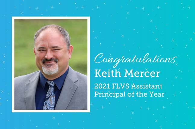 Congratulations Keith Mercer 2021 FLVS Assistant Principal of the Year