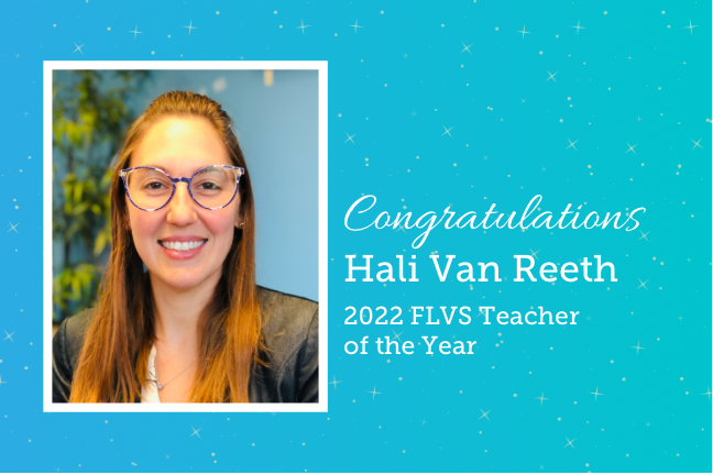 Congratulations Hali Van Reeth 2022 FLVS Teacher of the Year